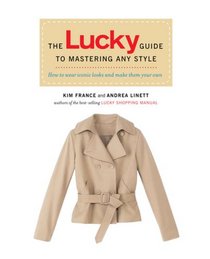 The Lucky Guide to Mastering Any Style: How to Wear Iconic Looks and Make Them Your Own