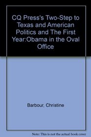 CQ Press's Two-Step to Texas and American Politics and The First Year:Obama in the Oval Office