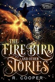 The Firebird and Other Stories (Being(s) in Love, Bk 5)