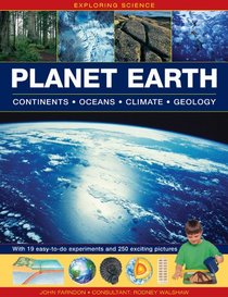 Exploring Science: Planet Earth: Continents, Oceans, Climate, Geology; With 19 Easy-To-Do Experiments and 250 Exciting Pictures