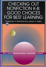 Checking Out Nonfiction K-8: Good Choices for Best Learning (Bill Harp Professional Teachers Library)