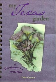 My Texas Garden: A Gardener's Journal (My Gardener's Journal)