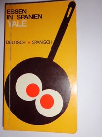 Essen in Spanien Yale - Deutsch-Spanisch (Spanish Edition)