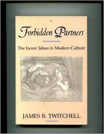 Forbidden Partners: The Incest Taboo in Modern Culture
