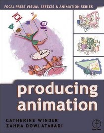 Producing Animation (Focal Press Visual Effects and Animation) (Focal Press Visual Effects and Animation)