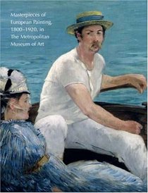 Masterpieces of European Painting, 1800-1920, In the Metropolitan Museum of Art (Metropolitan Museum of Art Publications)