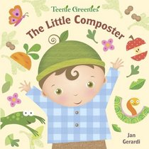 The Little Composter (Teenie Greenies)