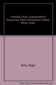 Imperial China: Assessment & Resources Pack (Heinemann History Study Units)