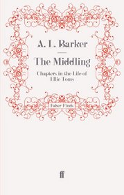 The Middling: Chapters in the Life of Ellie Toms