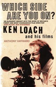 Which Side Are You On?: Ken Loach and His Films