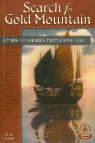 Search For Gold Mountain: Coming To America From China--1850 (Cover-to-Cover Books. Chapter 2)