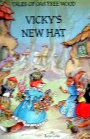 Tales of Oaktree Wood: Vicky's New Hat