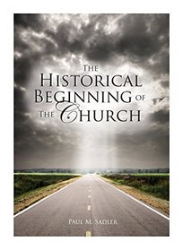 The Historical Beginning of the Church