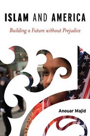 Islam and America: Building a Future without Prejudice