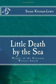 Little Death by the Sea: Winner of the National Writers Award
