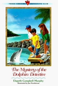 The Mystery of the Dolphin Detective (Three Cousins Detective Club, Bk 8)