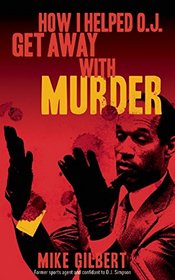 Confession: How I Helped O.J. Get Away With Murder (American Crime Stories)