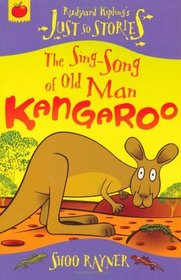 The Sing-song of Old Man Kangaroo (Just So Stories)