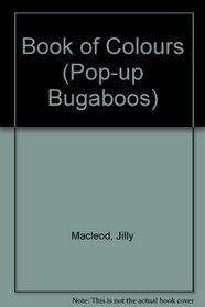 Book of Colours (Pop-up Bugaboos)