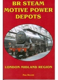 BR Steam Motive Power Depots London Midland Region