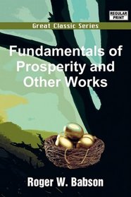Fundamentals of Prosperity and Other Works