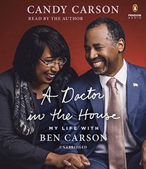 A Doctor in the House: My Life with Ben Carson