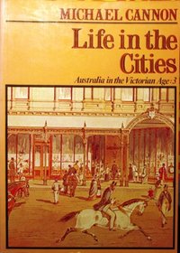 Life in the cities (Australia in the Victorian age)