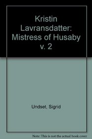 Kristin Lavransdatter: Mistress of Husaby v. 2