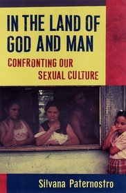 In the Land of God and Man: Confronting Our Sexual Culture