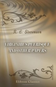 Virginibus Puerisque and Other Papers