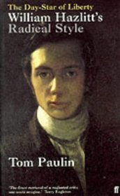 The Day-star of Liberty: William Hazlitt's Radical Style