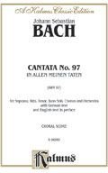 Cantata No. 97 -- In allen meinen Taten: SATB with SATB Soli (Kalmus Edition) (German Edition)