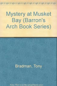 Mystery at Musket Bay (Barron's Arch Book Series)