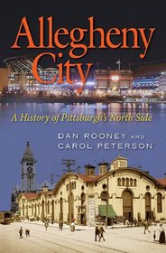 Allegheny City: A History of Pittsburgh's North Side