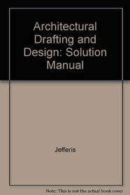 Architectural Drafting & Design: Solution Manual