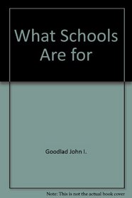 What Schools Are For