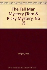 The Tall Man Mystery (Tom & Ricky Mystery, No 7)