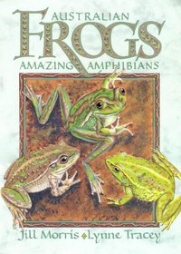 Australian Frogs; Amazing Amphibians (Environmental Artbooks)