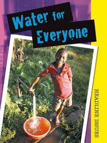 Water for Everyone (Headline Issues)