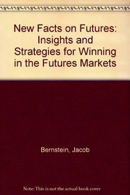 New Facts on Futures: Insights & Strategies for Winning in the Futures Markets