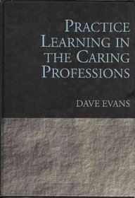 Practice Learning in the Caring Professions