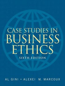 Case Studies in Business Ethics (6th Edition)