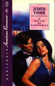A Matter of Compromise (Harlequin American Romance, No 432)