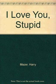 I Love You, Stupid