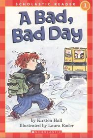 A Bad, Bad Day (Scholastic Reader, Level 1)