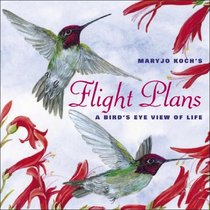 Flight Plans: A Bird's Eye View Of Life