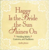 Happy is the Bride the Sun Shines On