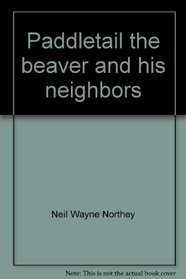 Paddletail the beaver and his neighbors