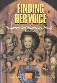Finding Her Voice: Women in Country Music, 1800-2000