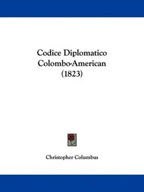 Codice Diplomatico Colombo-American (1823) (Italian Edition)